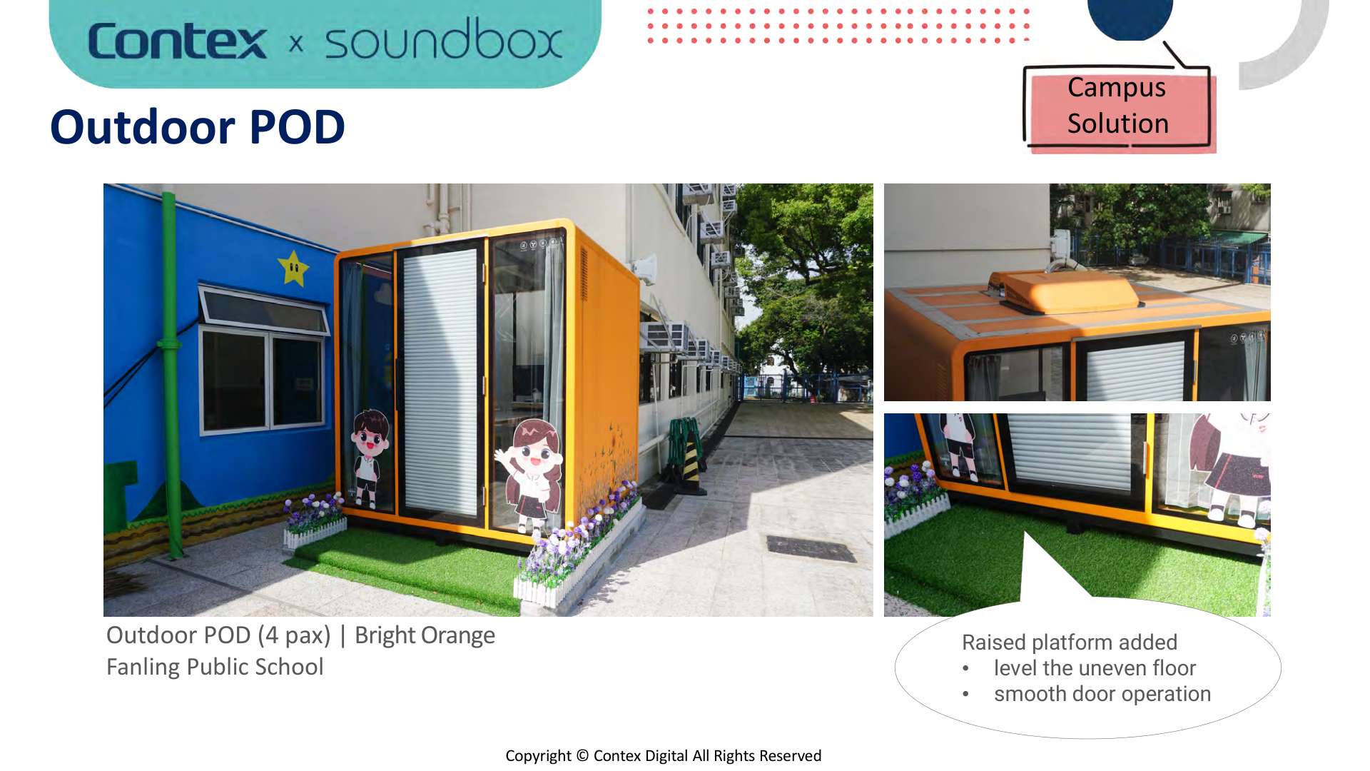 Outdoor POD with raised platform