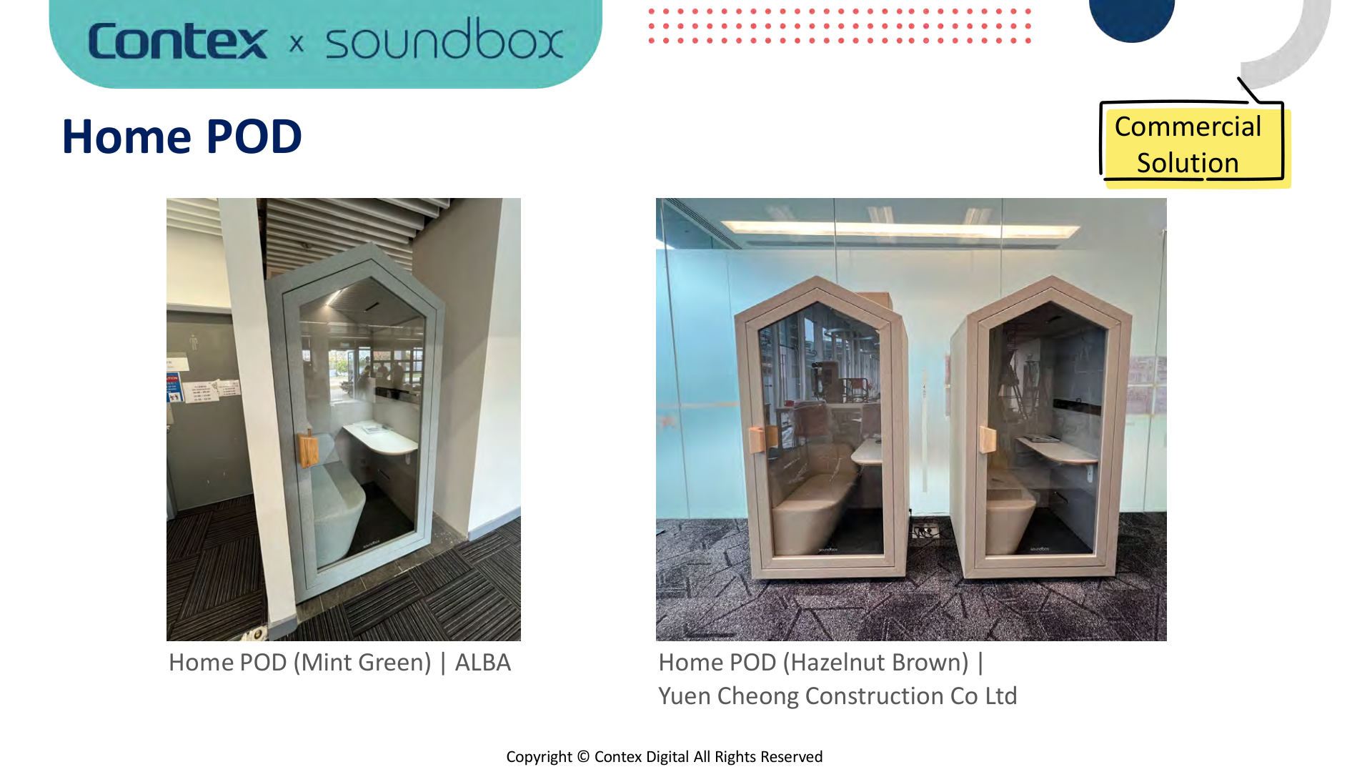 Home PODs in commercial settings